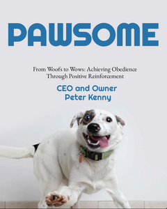 Pawsome: From Woofs to Wows: Achieving Obedience Through Positive Reinforcement (ebook)